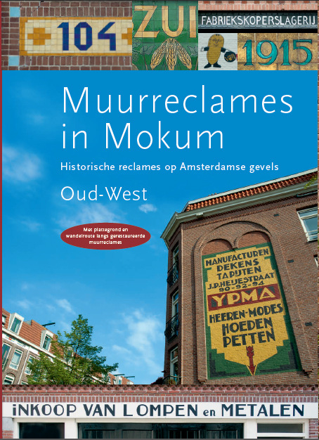 Muurreclames in Mokum wie, wat, waar, wanneer ISBN 978-90-76538-00-6 